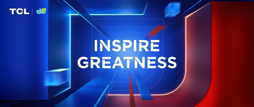 TCL to Showcase Leading TechnologyPortfolio and Solutions to Inspire Greatness at CES&nbsp;2024