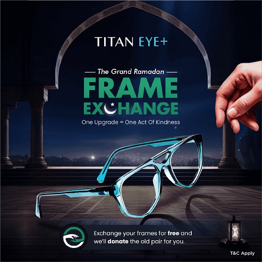 Titan Eye+ launches ‘Free Frame Exchange Programme’ this Ramadan, embracing the spirit of&nbsp;giving