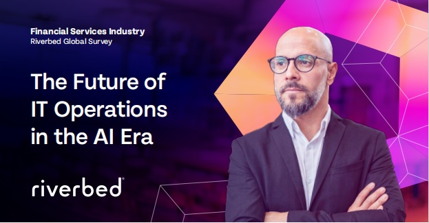 Riverbed Study Finds 92% of Decision Makers in the Financial Services Industry Agree that Improving Data Quality is Critical to AI&nbsp;Success